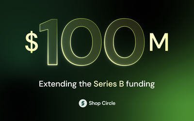 Shop Circle Extends Series B to $100M to Accelerate M&A Growth and AI Development
