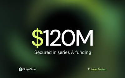 Shop Circle secures $120 million in Series A funding to shape the future of e-commerce