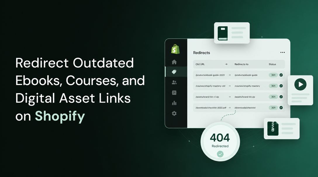 How to Redirect Outdated Ebooks, Courses, and Digital Asset Links on Shopify image