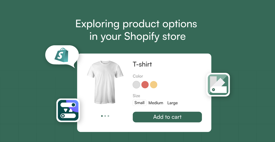 Exploring product options in your Shopify store
