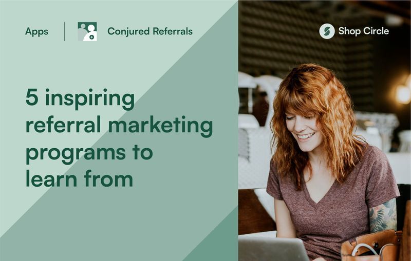 Happy Referring 5 inspiring referral marketing programs to learn from – Shop Circle