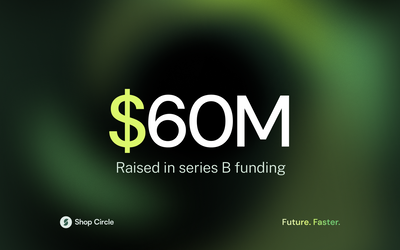 Shop Circle Raises $60M Series B to Drive the Future of AI-Powered B2B Software