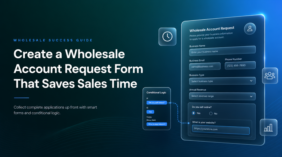 How to Create a Wholesale Account Request Form That Saves Sales Time image