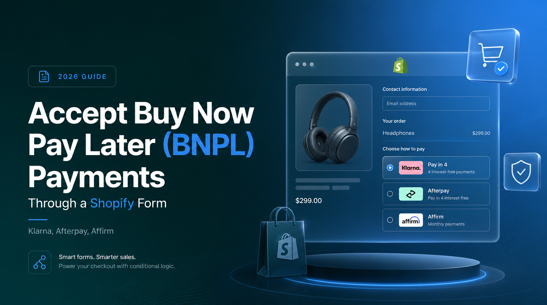 How to Accept Buy Now Pay Later (BNPL) Payments Through a Shopify Form (Klarna, Afterpay, Affirm) image