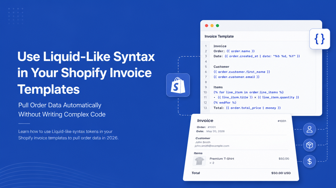 How to Use Liquid-Like Syntax in Your Shopify Invoice Templates to Pull Order Data Without Writing Complex Code image