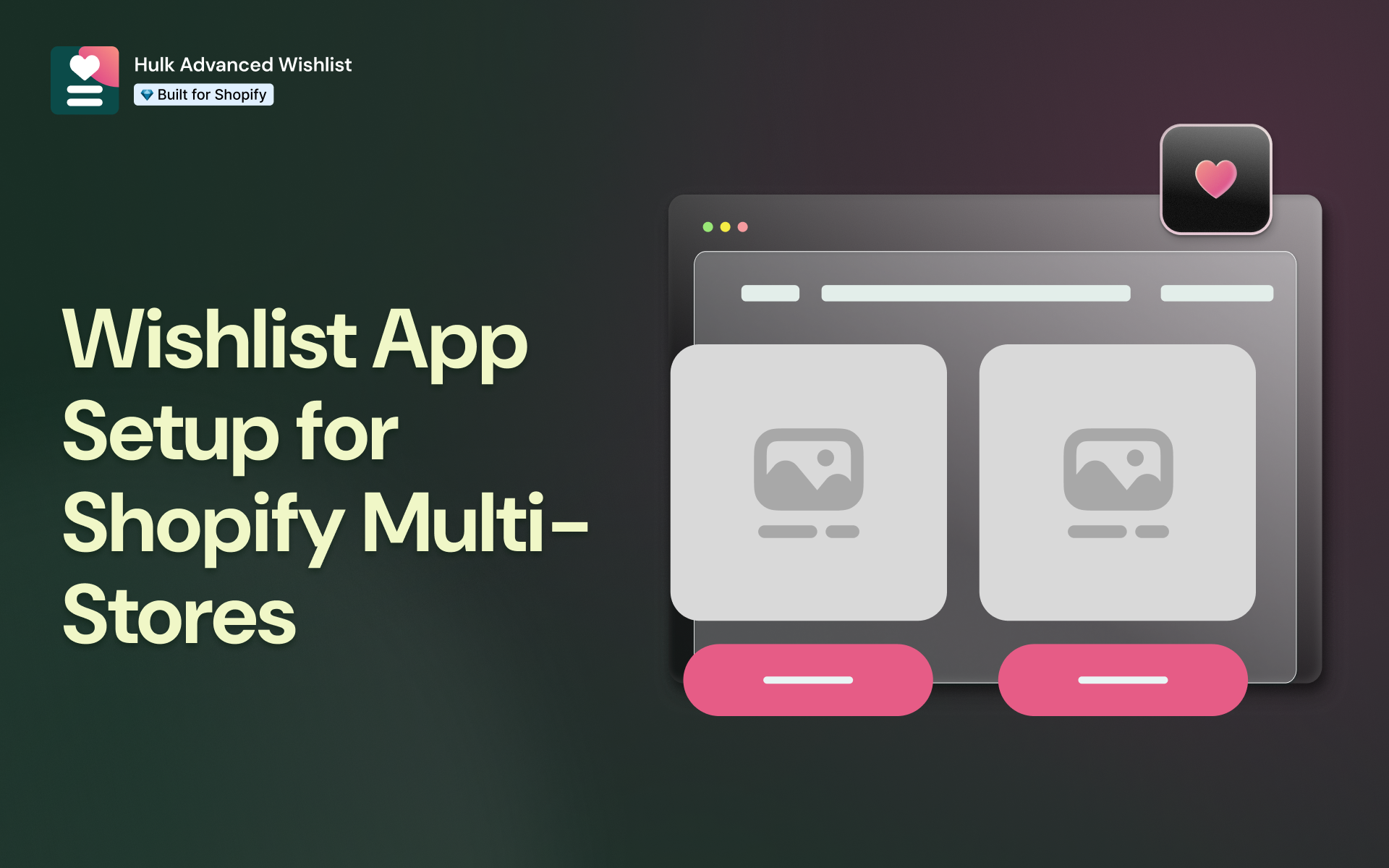 How to Choose and Set Up Wishlist App for Shopify Multi-Stores image