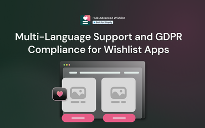 Why Wishlist Apps Need Multi-Language Support and GDPR Compliance