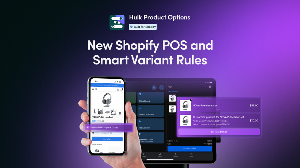 New in Hulk Product Options: Shopify POS and Smart Variant Logic