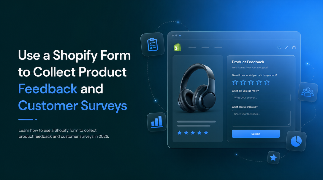 How to Use a Shopify Form to Collect Product Feedback and Customer Surveys image