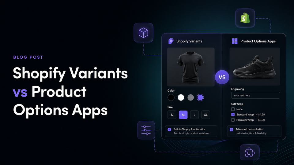 Shopify Variants vs Product Options Apps: What Merchants Should Know article illustration