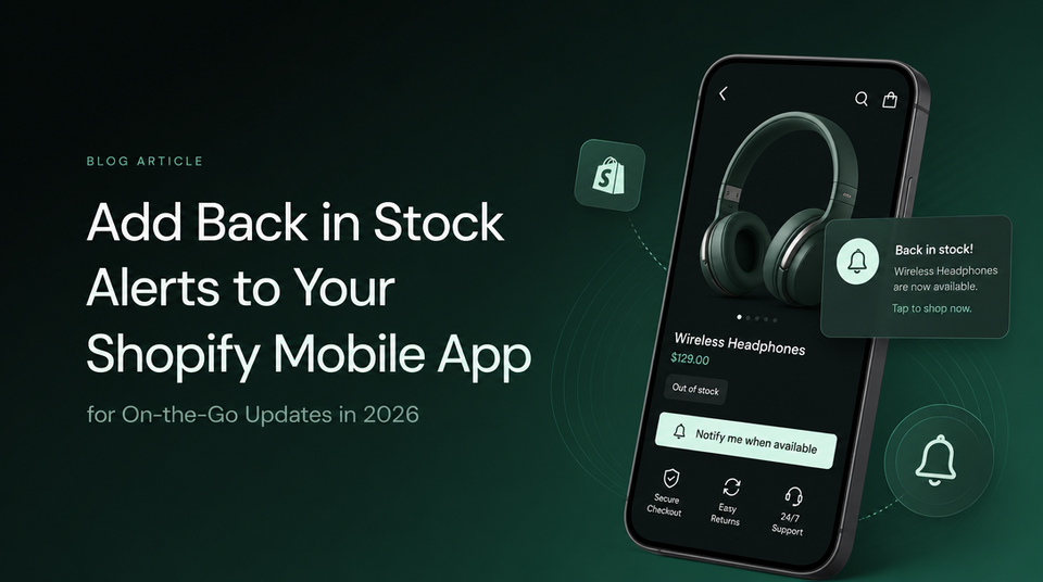 How to Add Back in Stock Alerts to Your Shopify Mobile App for On-the-Go Updates article illustration