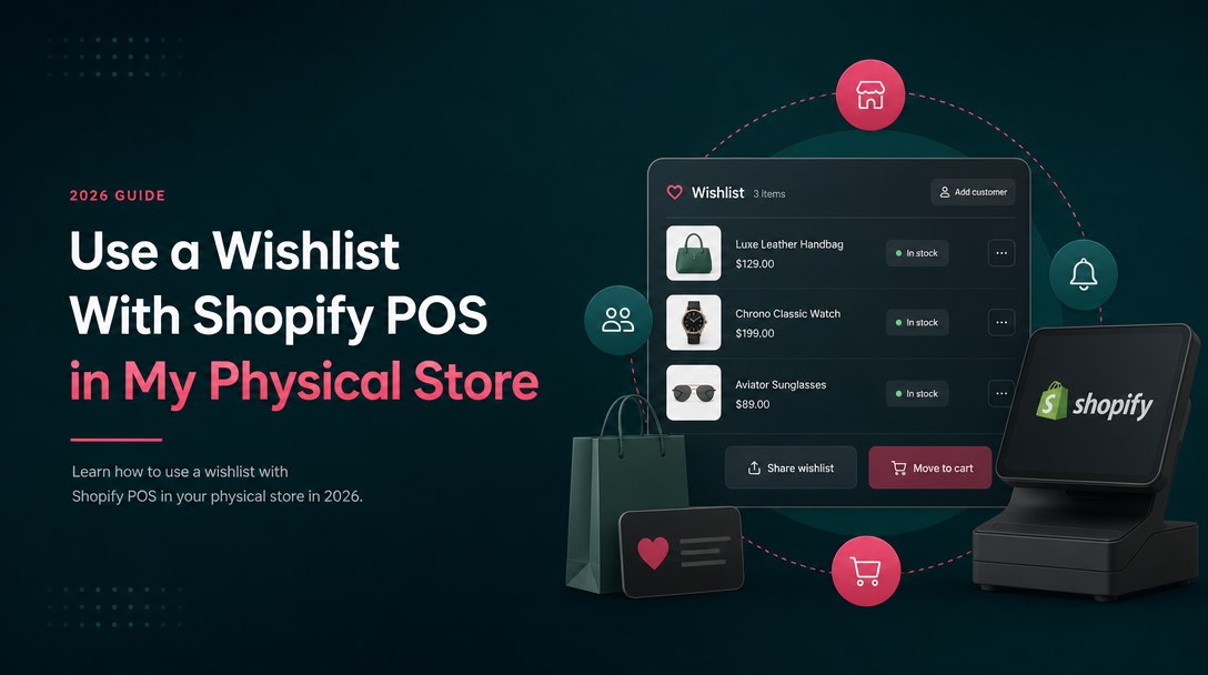 How to Use a Wishlist With Shopify POS in My Physical Store image