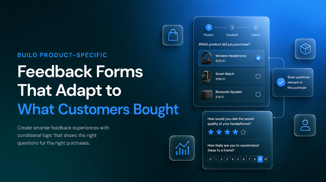 How to Build Product-Specific Feedback Forms That Adapt to What Customers Bought image