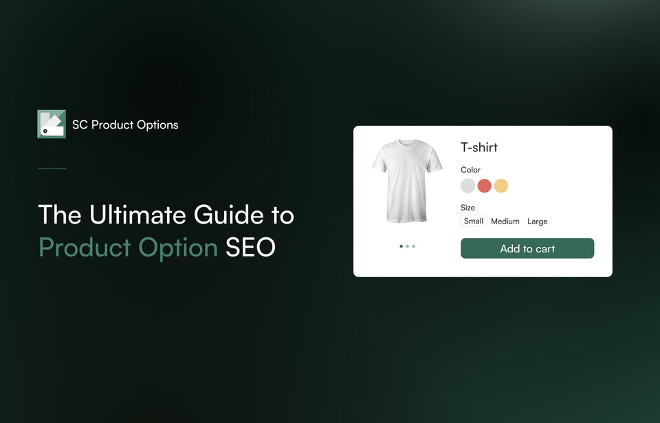 The ultimate guide to product option SEO: Boosting discoverability and sales