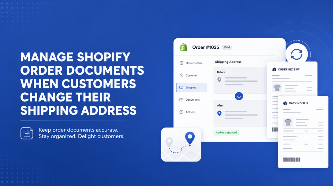 How to Manage Shopify Order Documents When Customers Change Their Shipping Address image