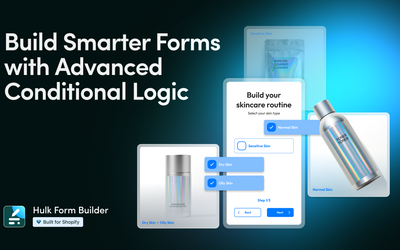 How to Build Smarter Shopify Forms with Advanced Conditional Logic