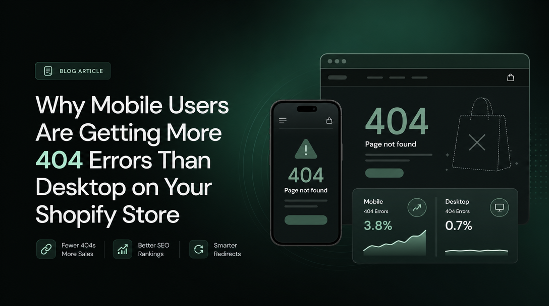 Why Mobile Users Are Getting More 404 Errors Than Desktop on Your Shopify Store image
