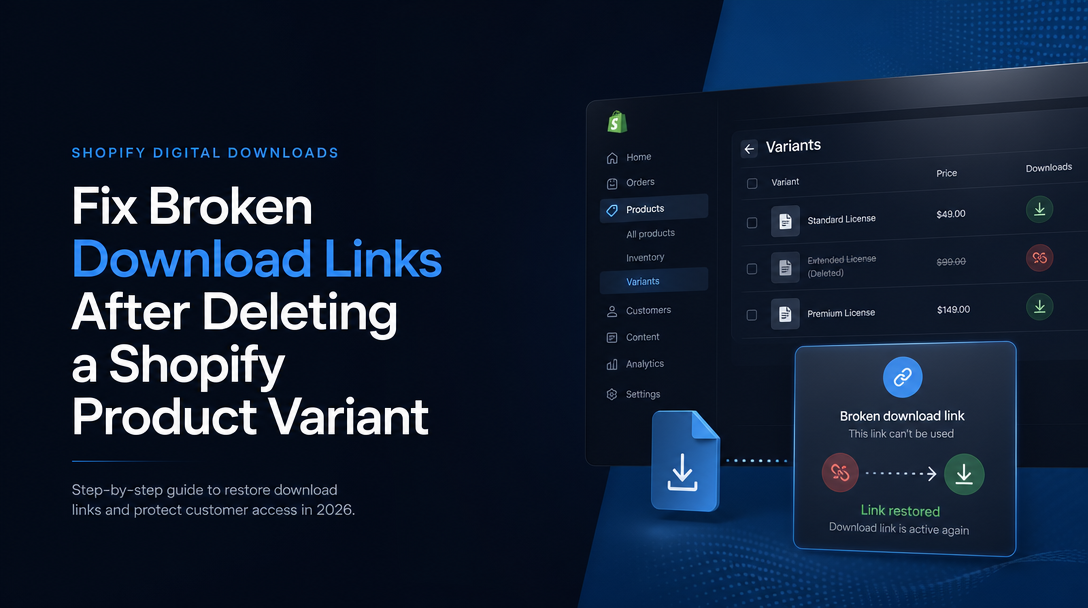 How to Fix Broken Download Links After Deleting a Shopify Product Variant image