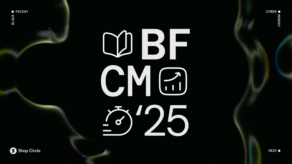 Shop Circle BFCM 2025 Guide and Checklist