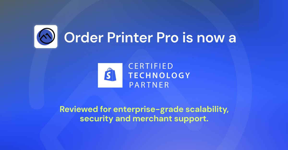 Order Printer Pro is Now an Official Shopify Certified Technology Partner image