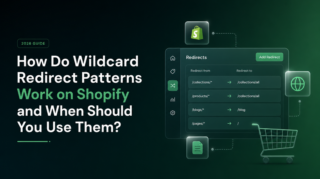 How Do Wildcard Redirect Patterns Work on Shopify and When Should You Use Them? image