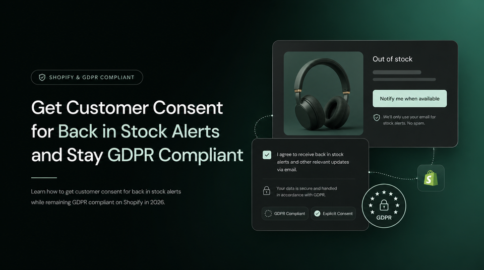 How to Get Customer Consent for Back in Stock Alerts and Stay GDPR Compliant