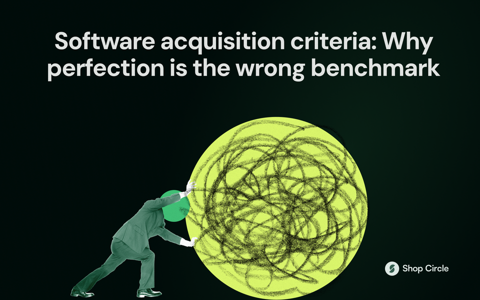 Software Acquisition Criteria: Why Perfection is the Wrong Benchmark