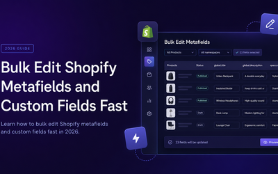 How to Bulk Edit Shopify Metafields and Custom Fields Fast article illustration