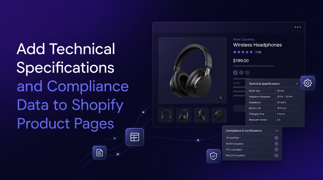 How to Add Technical Specifications and Compliance Data to Shopify Product Pages image