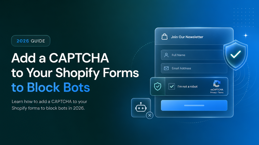 How to Add a CAPTCHA to Your Shopify Forms to Block Bots image
