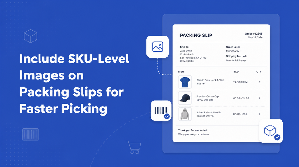How to Include SKU-Level Images on Packing Slips for Faster Picking article illustration