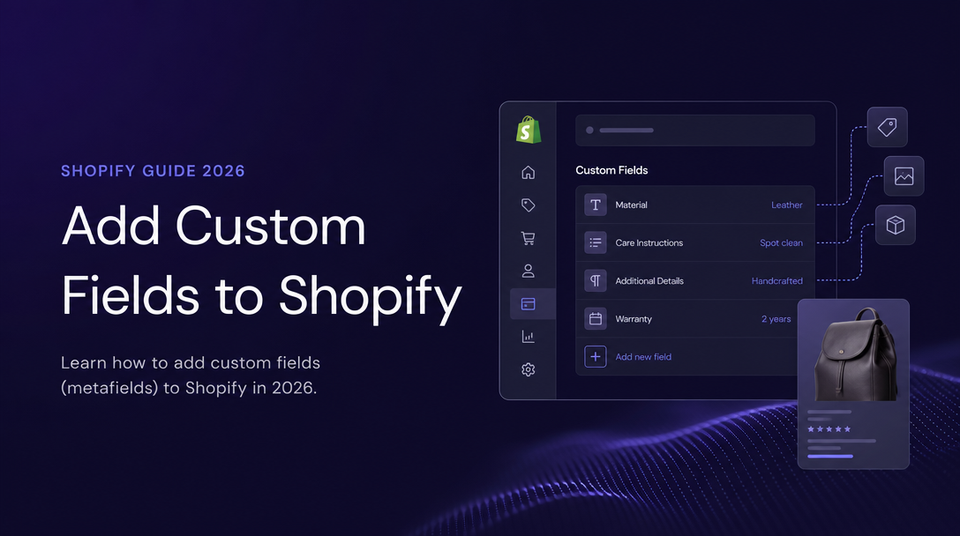 How to Add Custom Fields to Shopify