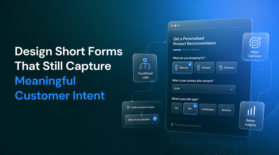 How to Design Short Forms That Still Capture Meaningful Customer Intent