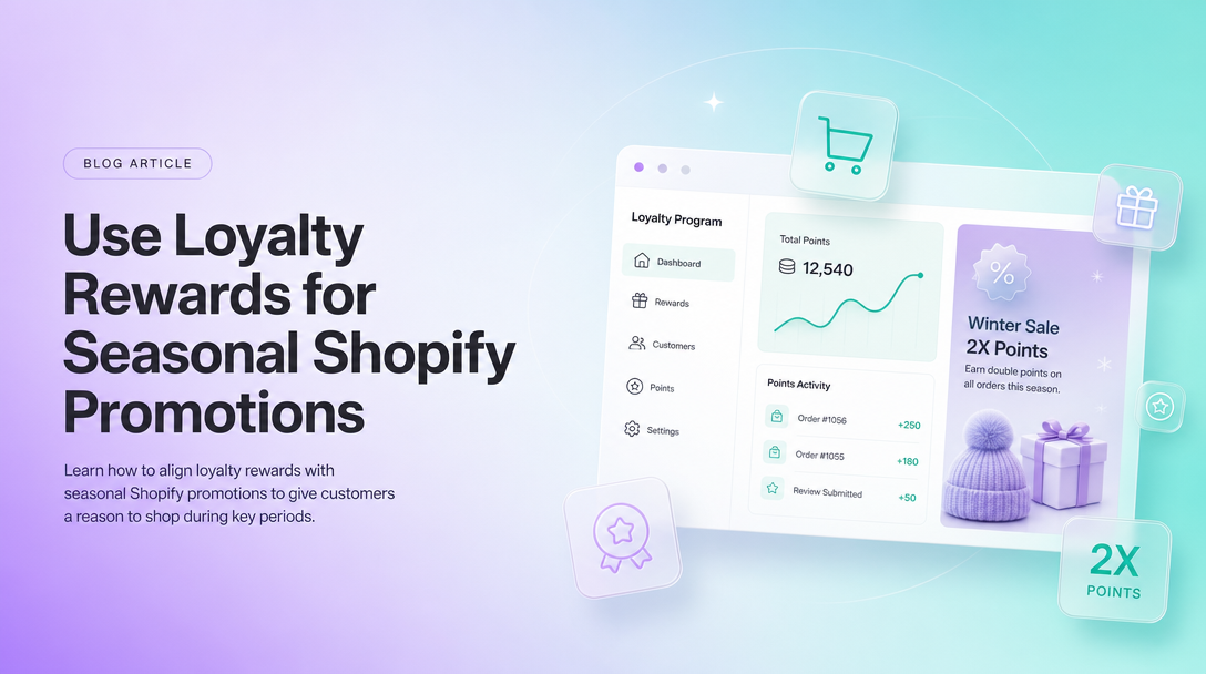 How to Use Loyalty Rewards for Seasonal Shopify Promotions image