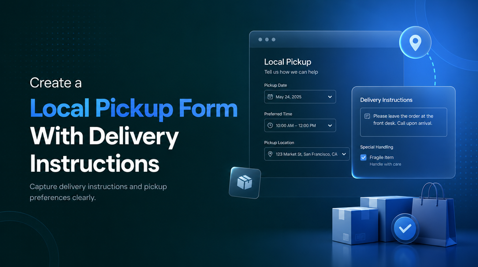 How to Create a Local Pickup Form With Delivery Instructions article illustration