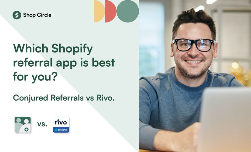 Conjured Referrals vs. Rivo: Which Shopify referral app is best for you?