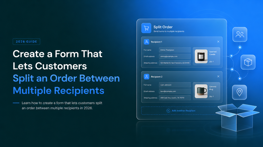 How to Create a Form That Lets Customers Split an Order Between Multiple Recipients image