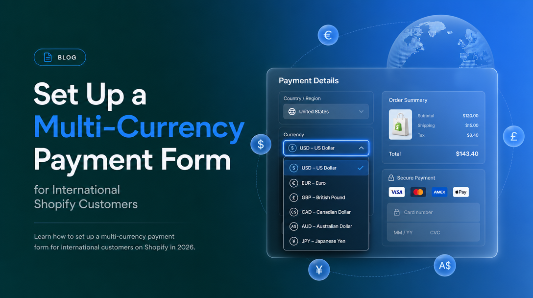 How to Set Up a Multi-Currency Payment Form for International Shopify Customers image