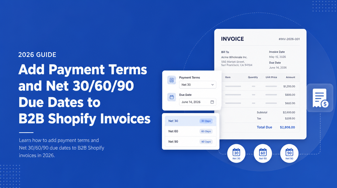 How to Add Payment Terms and Net 30/60/90 Due Dates to B2B Shopify Invoices image