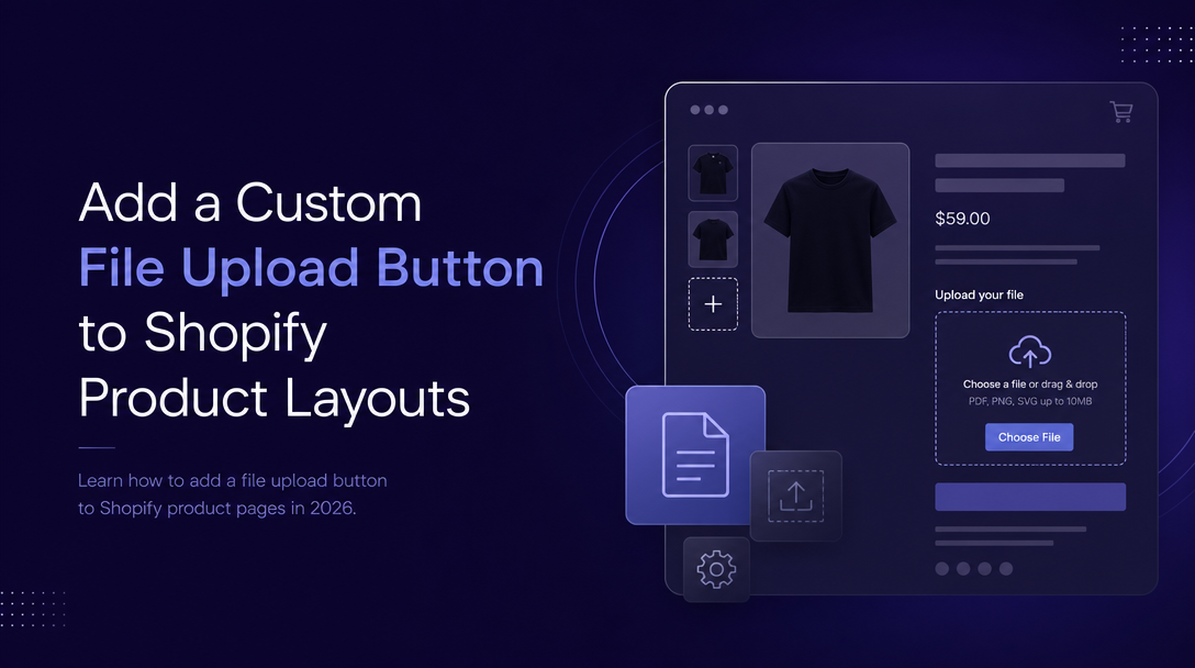 custom file upload button | html + css + javascript... Add File Upload Buttons to Shopify Product Pages (2026) – Shop Circle