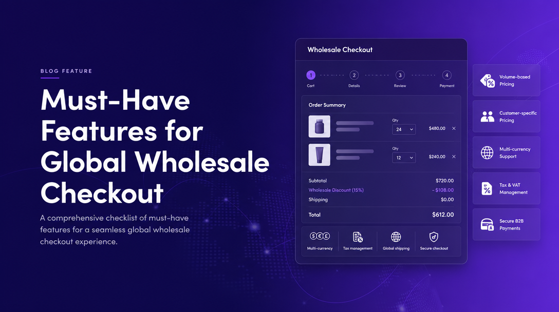 Must-Have Features for Global Wholesale Checkout image