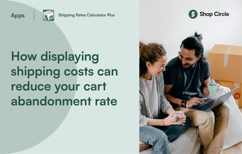 How displaying shipping costs can reduce your cart abandonment rate