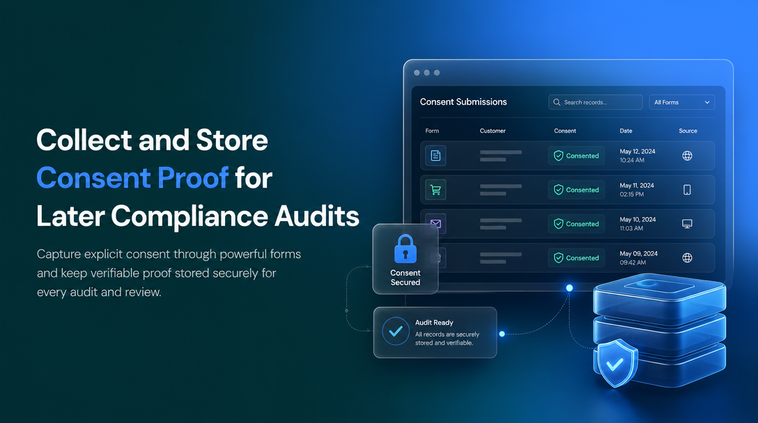 How to Collect and Store Consent Proof for Later Compliance Audits image