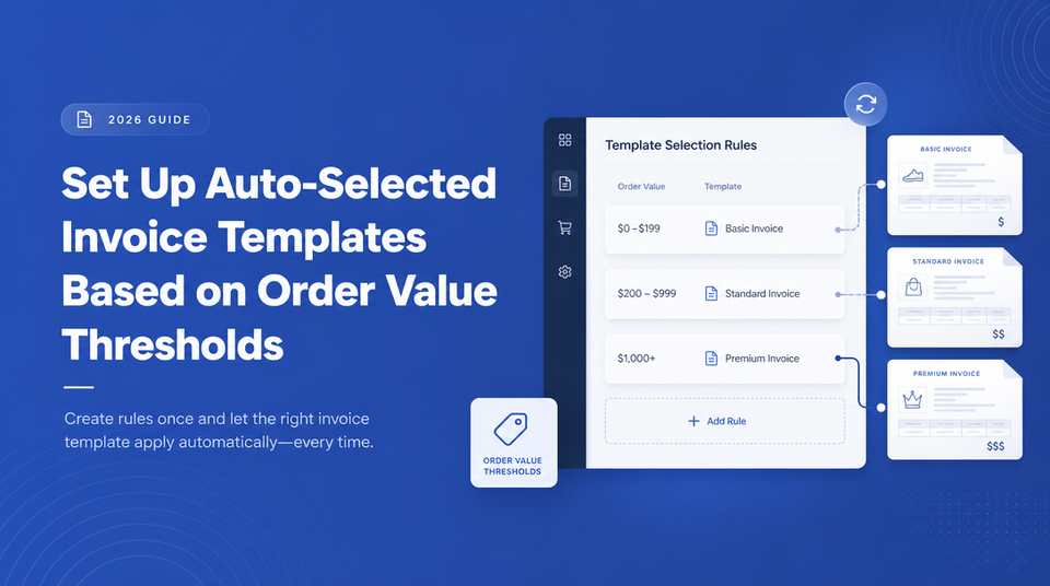 How to Set Up Auto-Selected Invoice Templates Based on Order Value Thresholds article illustration