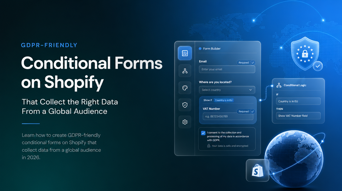 How to Create GDPR-Friendly Conditional Forms on Shopify That Collect the Right Data From a Global Audience image