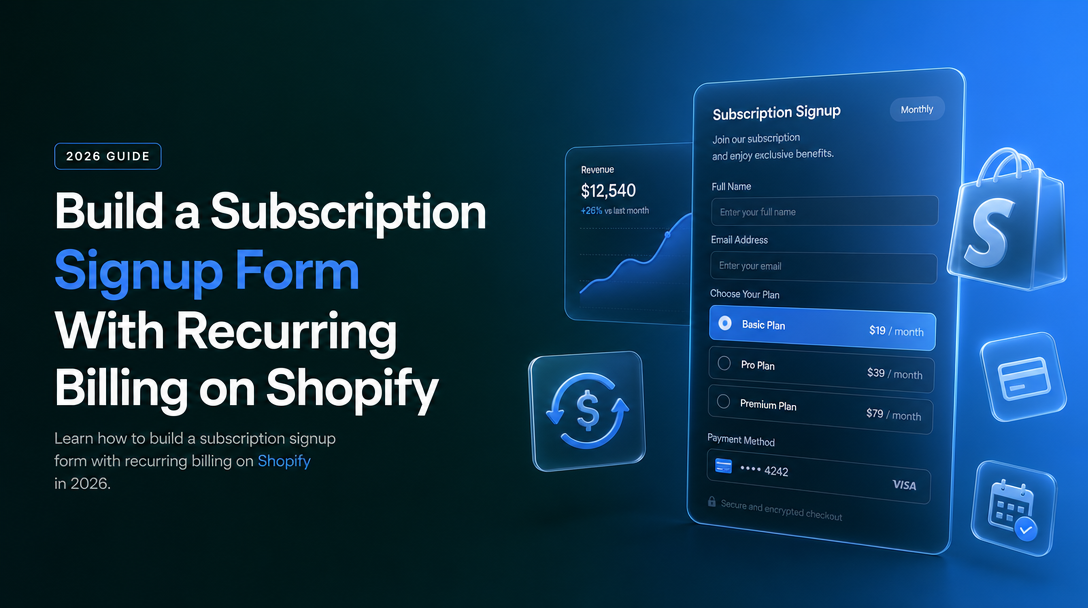 How to Build a Subscription Signup Form With Recurring Billing on Shopify image