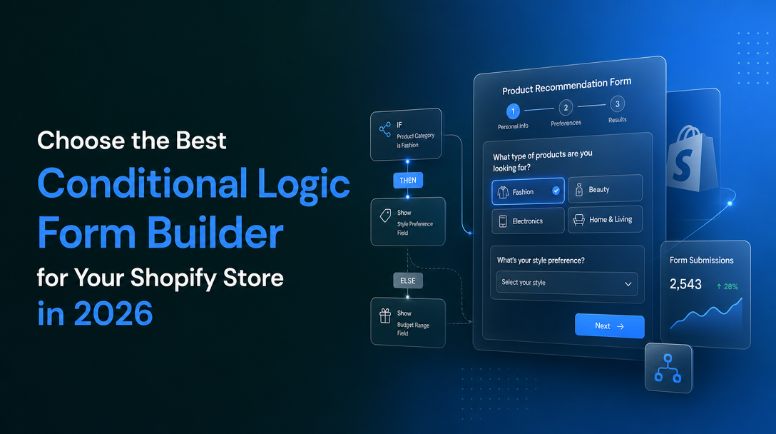 How to Choose the Best Conditional Logic Form Builder for Your Shopify Store in 2026 image