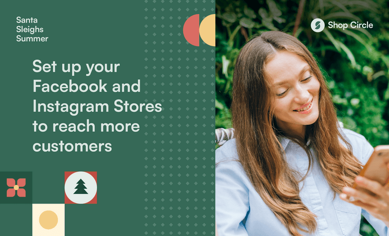 Set up your Facebook and Instagram Stores to reach more customers