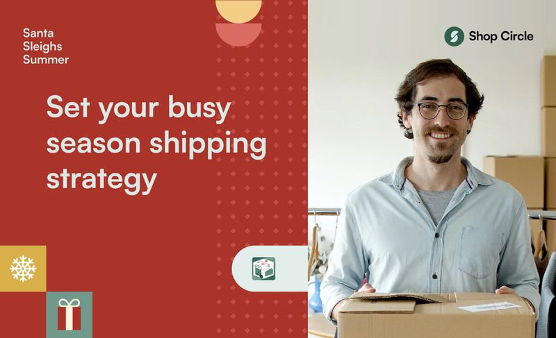 Set your busy season shipping strategy
