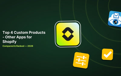 Top 4 Shopify Custom Products Apps Compared for 2026 article illustration